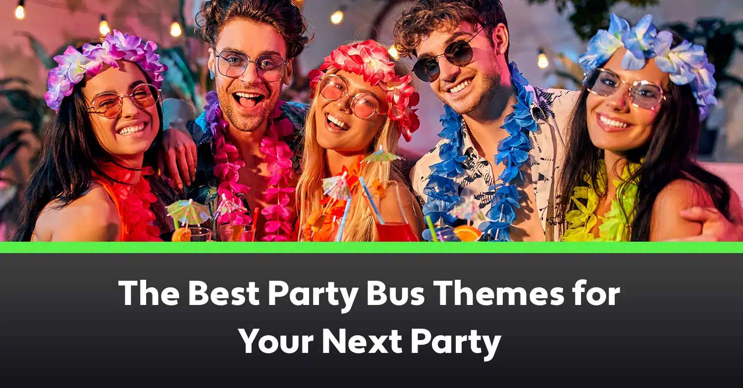 The Best Party Bus Themes for Your Next Party, friends in leis and flower crowns